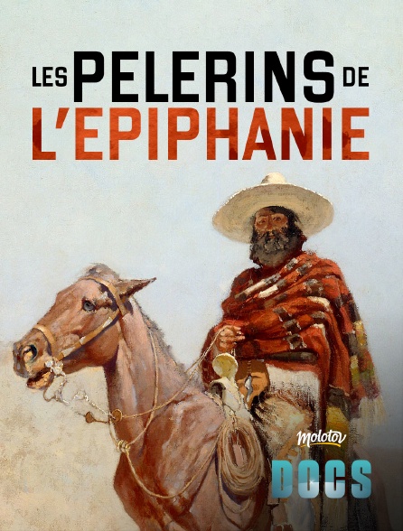 Molotov Channels Docs - Les Pélerins de l'Epiphanie