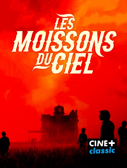 CINE+ Classic - Les moissons du ciel