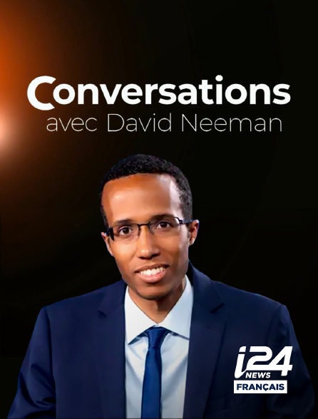 i24 News - Conversations avec David Neeman - 20/09/2024 à 05h00