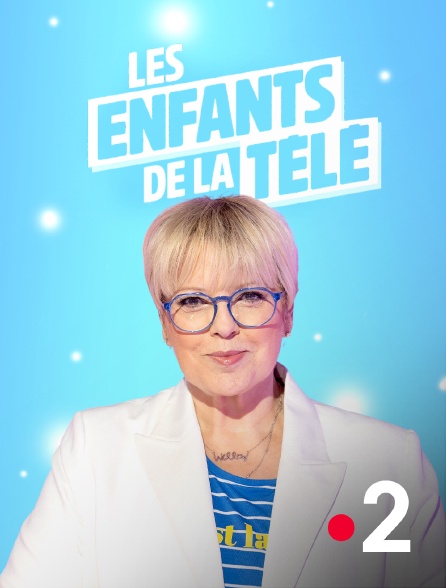 France 2 - Les enfants de la télé - 15/09/2024 à 18h05