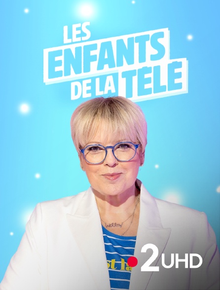 France 2 UHD - Les enfants de la télé - 22/09/2024 à 03h35