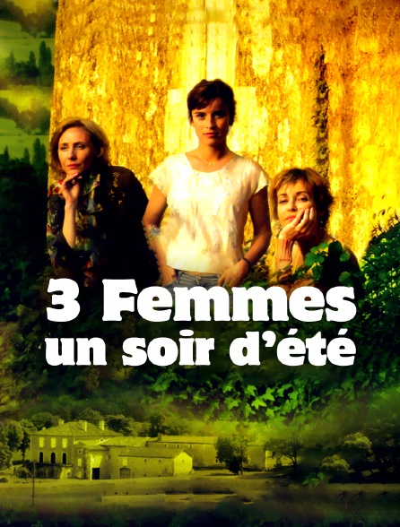 Trois femmes un soir d'été - 10/09/2020 à 03h04