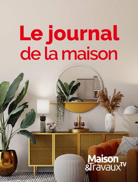 Maison & Travaux - Le journal de la maison - 20/09/2024 à 02h53