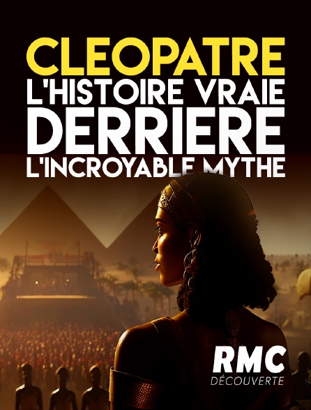 RMC Découverte - Cléopâtre : l'histoire vraie derrière l'incroyable mythe - 24/08/2024 à 11h24