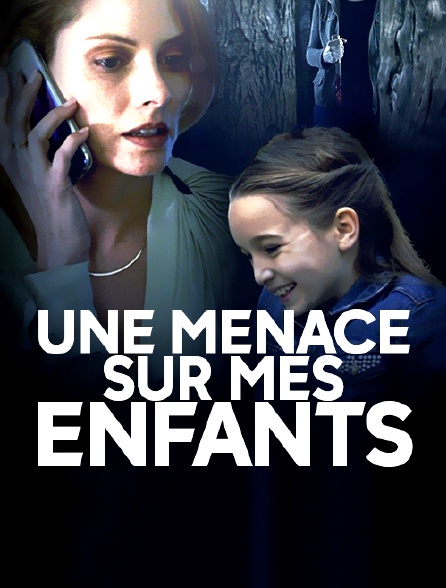 Une menace sur mes enfants