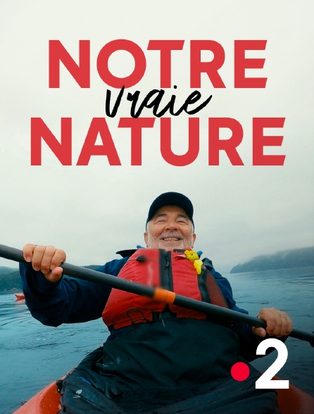 France 2 - Notre vraie nature