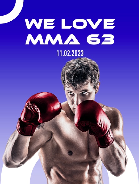 We Love MMA 63, 11.02.2023 - 27/04/2024 à 21h15