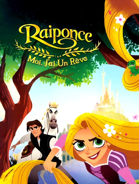 Raiponce, moi j'ai un rêve