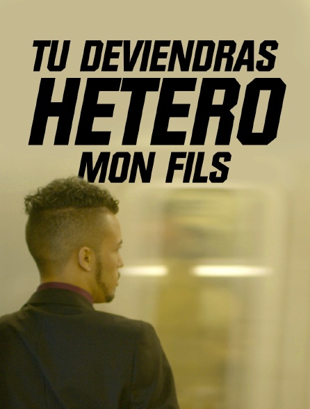 Tu deviendras hétéro mon fils