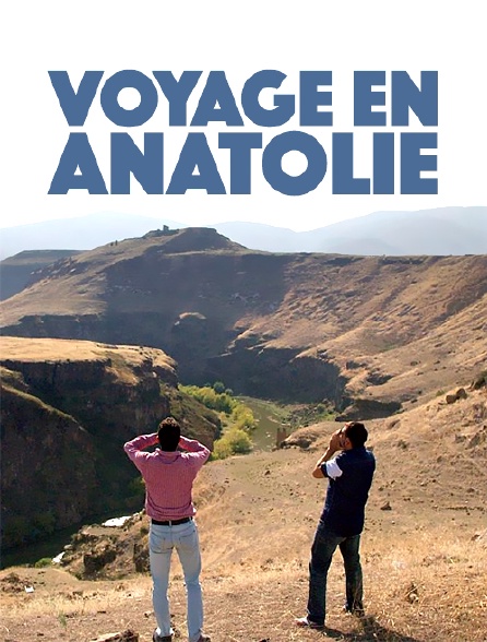 Voyage en Anatolie