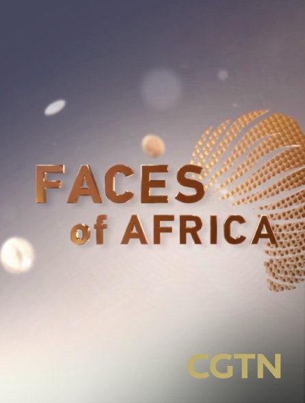 CGTN - Visages d'Afrique - 22/09/2024 à 11h30