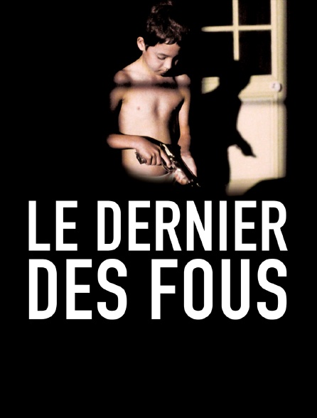 Le dernier des fous