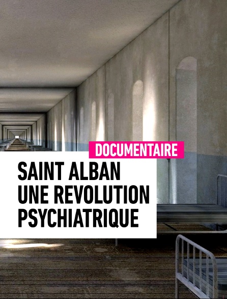 Saint Alban, une révolution psychiatrique