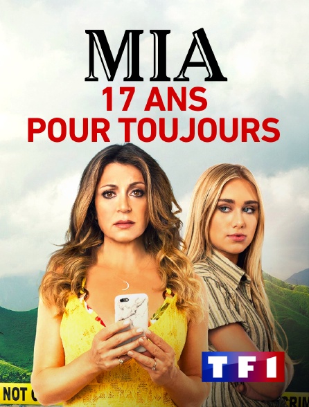 TF1 - Mia, 17 ans pour toujours