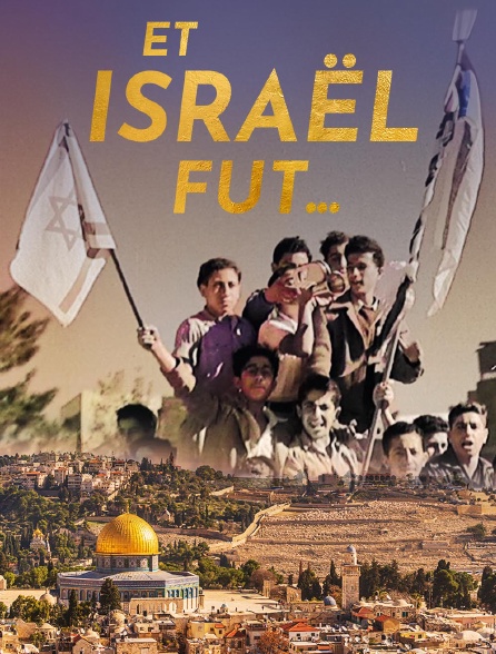 Et Israël fut...