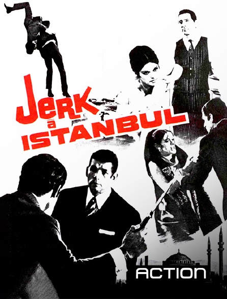 Action - Jerk à Istanbul