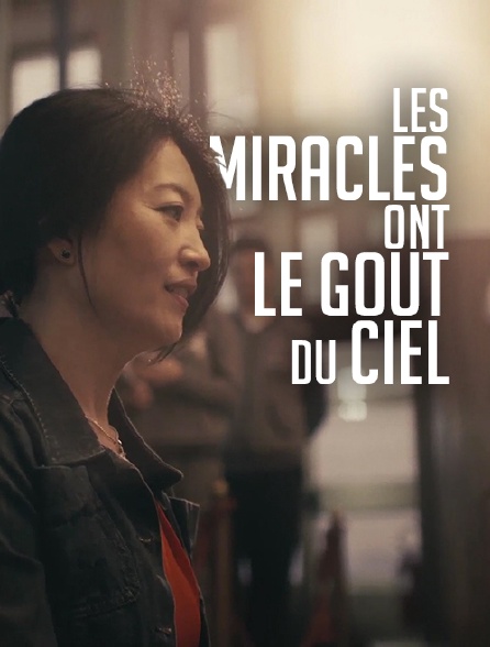 Les miracles ont le goût du ciel