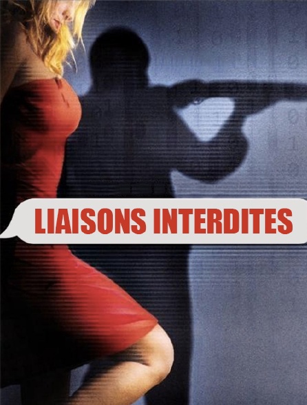 Liaisons interdites