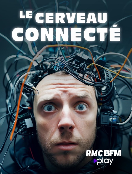 RMC BFM Play - Le cerveau connecté