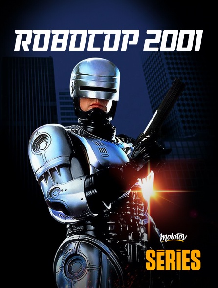 Molotov Channels Séries - RoboCop 2001