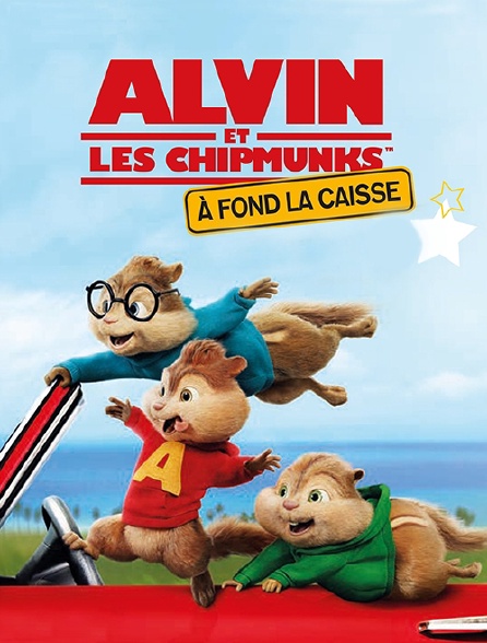 Alvin et les Chipmunks : à fond la caisse