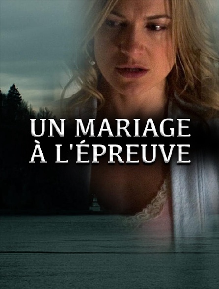 Un mariage à l'épreuve