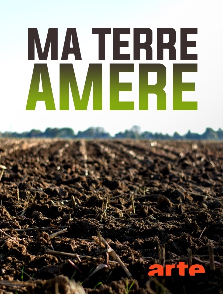 Arte - Ma terre amère