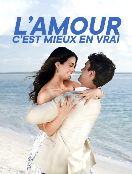 L'amour c'est mieux en vrai