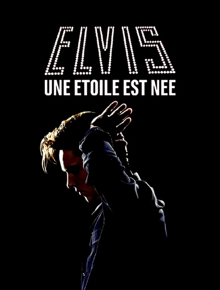 Elvis : une étoile est née