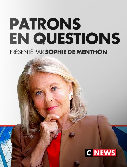 CNEWS - Patrons en questions - 23/09/2024 à 00h11