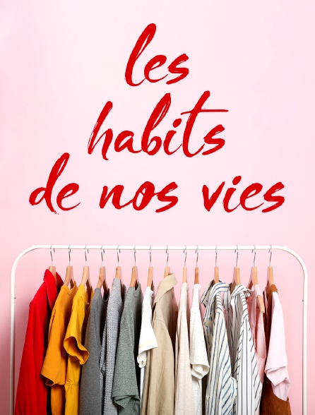 Les habits de nos vies