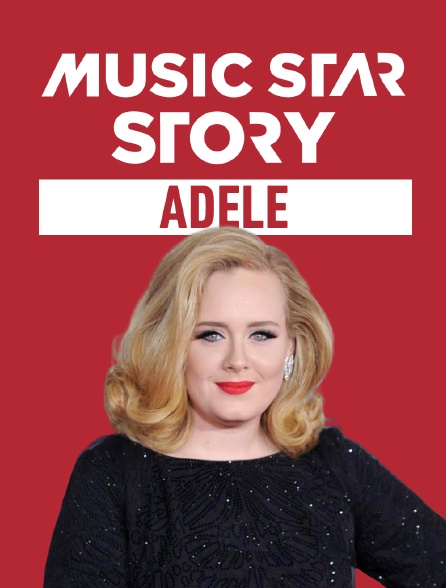 Music Star Story : Adele - 28/03/2020 à 11h20