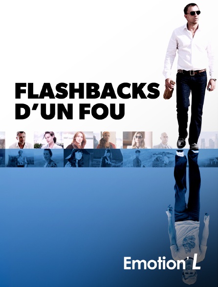 Emotion'L - Flashbacks d'un fou