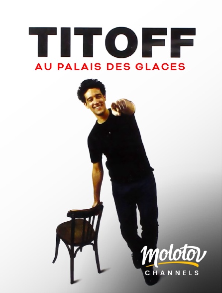 Molotov channels - Titoff au Palais des Glaces