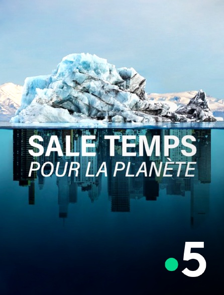 France 5 - Sale temps pour la planète - 03/06/2024 à 21h05