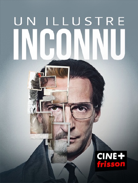 CINE+ Frisson - Un illustre inconnu