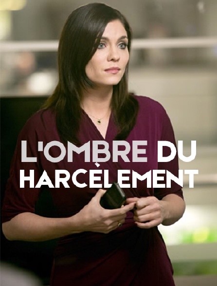 L'ombre du harcèlement