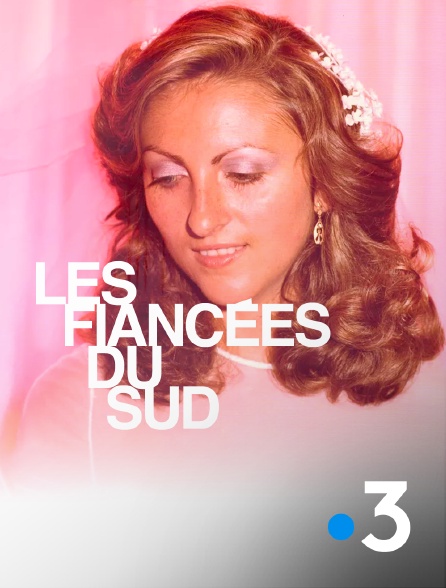 France 3 - Les Fiancées du Sud