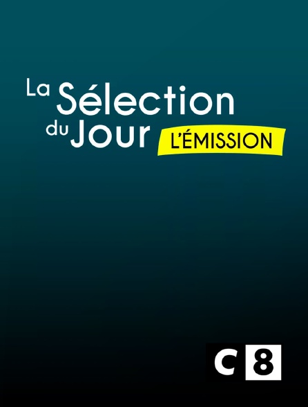 C8 - La sélection du jour