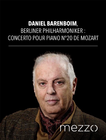 Mezzo - Daniel Barenboim, Berliner Philharmoniker : Concerto pour piano n°20 de Mozart