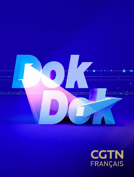 CGTN FR - Dok Dok - 20/09/2024 à 02h30