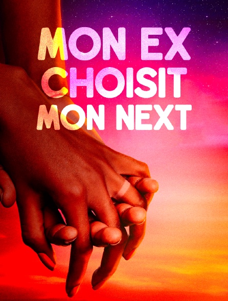 Mon Ex choisit mon Next - 03/03/2024 à 23h10