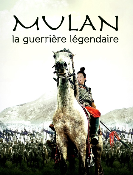 Mulan, la guerrière légendaire