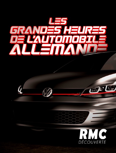 RMC Découverte - Les grandes heures de l'automobile allemande