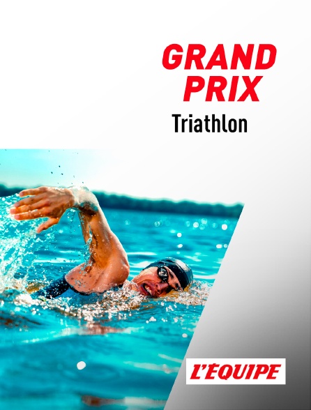 L'Equipe - Triathlon : Grand Prix - 14/09/2024 à 12h00