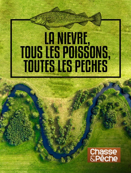 Chasse et pêche - La Nièvre, tous les poissons, toutes les pêches