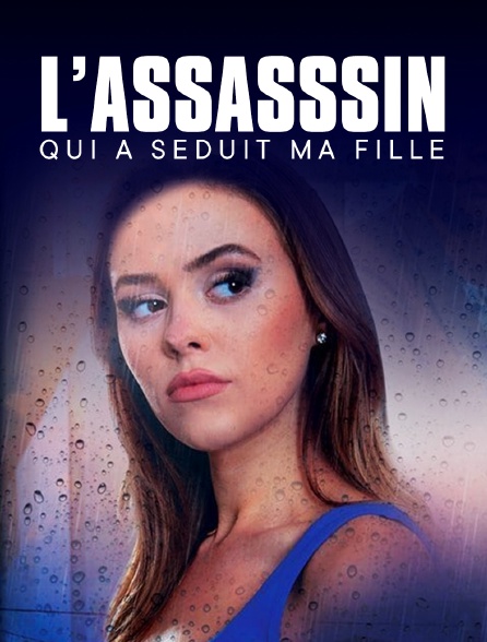 L'assassin qui a séduit ma fille