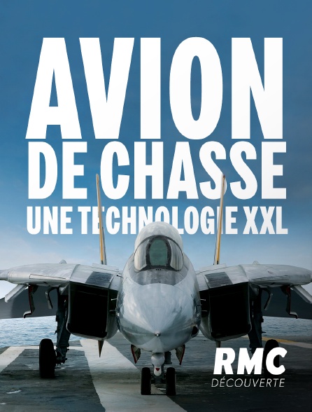 RMC Découverte - Avions de chasse : une technologie XXL