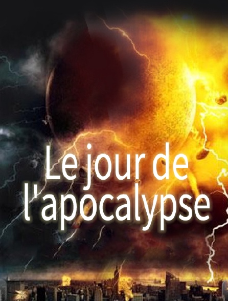 Le jour de l'apocalypse