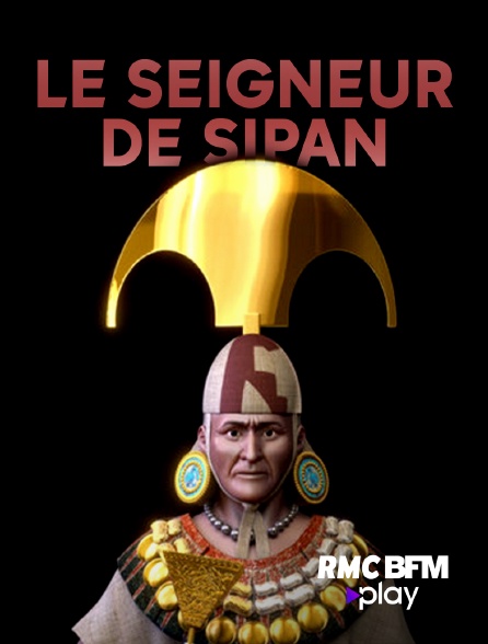 RMC BFM Play - Le seigneur de Sipán